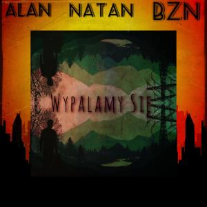BZN的專輯Wypalamy się (feat. Natan Jurkiewicz & BZN)