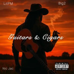 Listen to Guitars & Cigars (Explicit) song with lyrics from LitPM