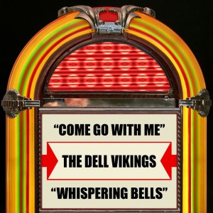 อัลบัม Come Go With Me / Whispering Bells ศิลปิน The Dell Vikings