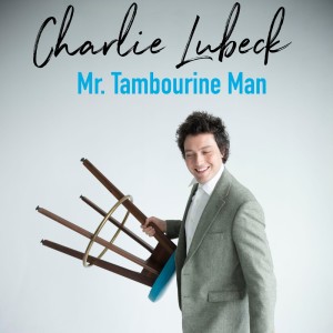 ดาวน์โหลดและฟังเพลง Mr. Tambourine Man - Live พร้อมเนื้อเพลงจาก Charlie Lubeck