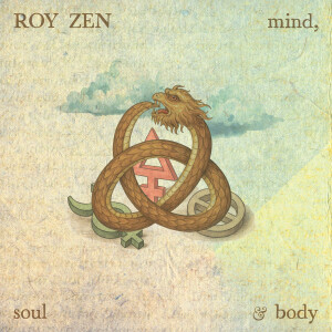 Roy Zen的专辑MIND SOUL & BODY (Explicit)