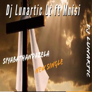 ดาวน์โหลดและฟังเพลง Siyabathandazela Exclusive mix (feat. Mnisi) พร้อมเนื้อเพลงจาก Dj Lunartic Lt