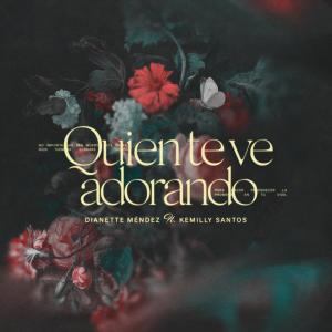 Kemilly Santos的专辑Quien Te Ve Adorando (feat. Kemilly Santos)
