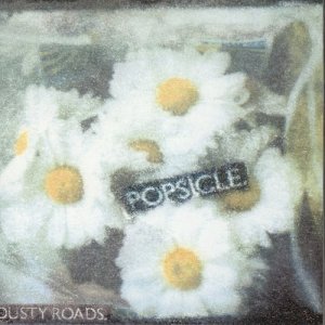 ดาวน์โหลดและฟังเพลง Dusty Roads พร้อมเนื้อเพลงจาก Popsicle