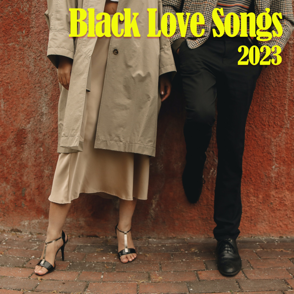 Black Love Songs 2023 (Explicit)
