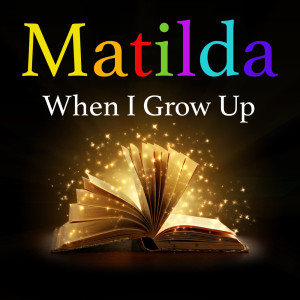 收听New Harbour City Musical Ensemble的When I Grow Up (From "Matilda")歌词歌曲