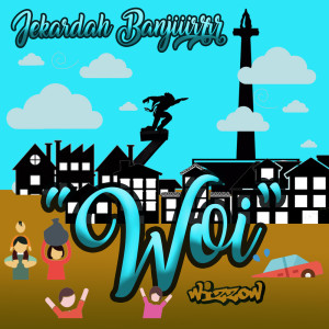 Listen to Woi (Jakarta Banjir) song with lyrics from Wizzow