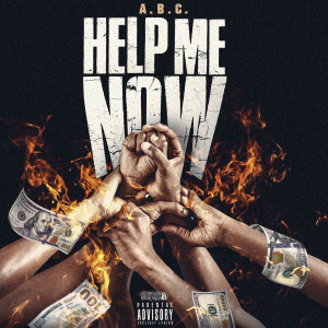 收聽A.B.C.的Help Me Now (Explicit)歌詞歌曲