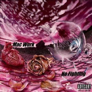 Dengarkan No Fighting (Explicit) lagu dari Mac Work dengan lirik