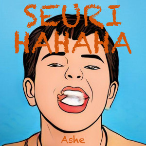 Ashe的專輯Seuri Hahaha