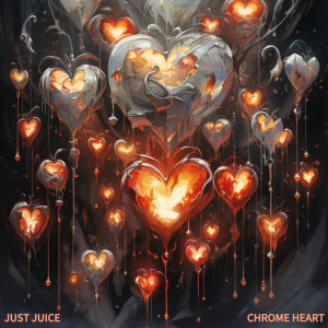 Just Juice的專輯Chrome Heart (Explicit)