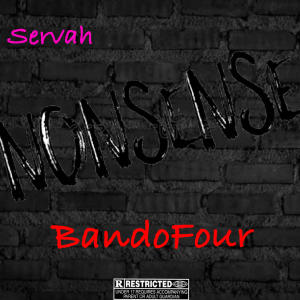 Servah的專輯Nonsense (feat. BandoFour) [Explicit]
