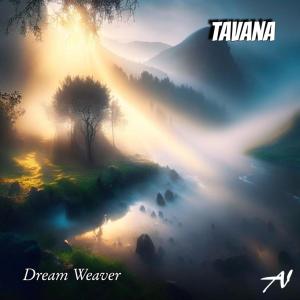 Listen to Dream Weaver song with lyrics from Tavana