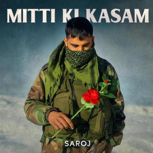 Listen to Mitti Ki Kasam (Explicit) song with lyrics from Saroj