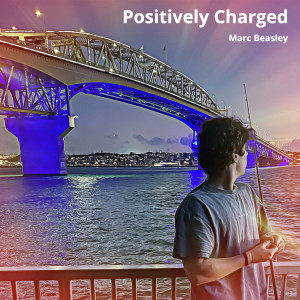 收聽Marc Beasley的Positively Charged歌詞歌曲