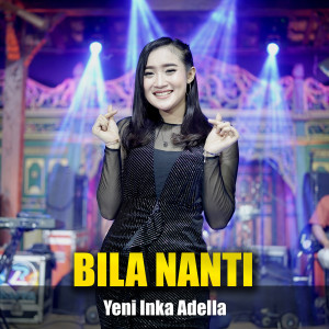 Album Bila Nanti oleh Yeni Inka Adella