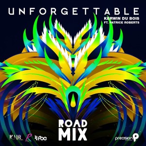 收听Kerwin Du Bois的Unforgettable (Soca 2016 Trinidad and Tobago Carnival)歌词歌曲