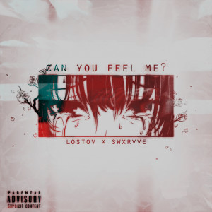 Dengarkan lagu can you feel me? (Explicit) nyanyian LOSTOV dengan lirik