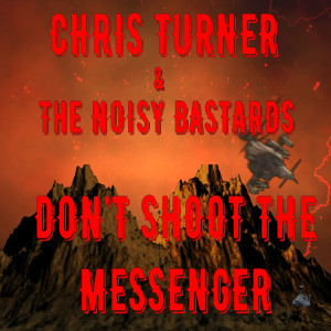Album Don't Shoot the Messenger from Chris Turner