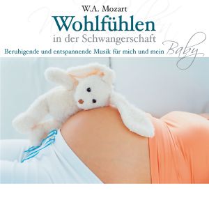 Various Artists的專輯Mozart: Wohlfühlen in der Schwangerschaft - Beruhigende und entspannende Musik für mich und mein Baby