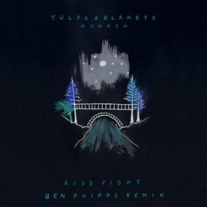 收聽Tulpä的Kiss Fight (feat. gnash) [Ben Phipps Remix] (Ben Phipps Remix)歌詞歌曲
