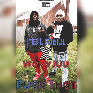 FBL Rell的專輯Fuck That (Explicit)