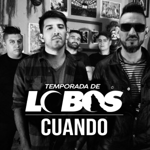 ดาวน์โหลดและฟังเพลง Cuando พร้อมเนื้อเพลงจาก Temporada de Lobos