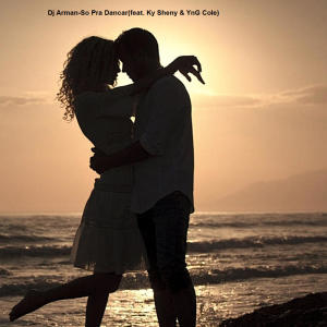 Dj Arman的專輯Dj Arman-So Pra Dancar (feat. Ky Sheny & YnG Cole)