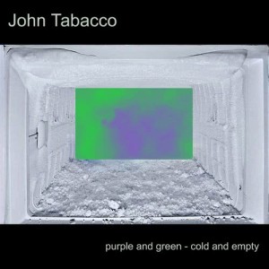 อัลบัม Purple and Green / Cold and Empty ศิลปิน John Tabacco