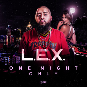 收聽L.e.x.的One Night Only歌詞歌曲