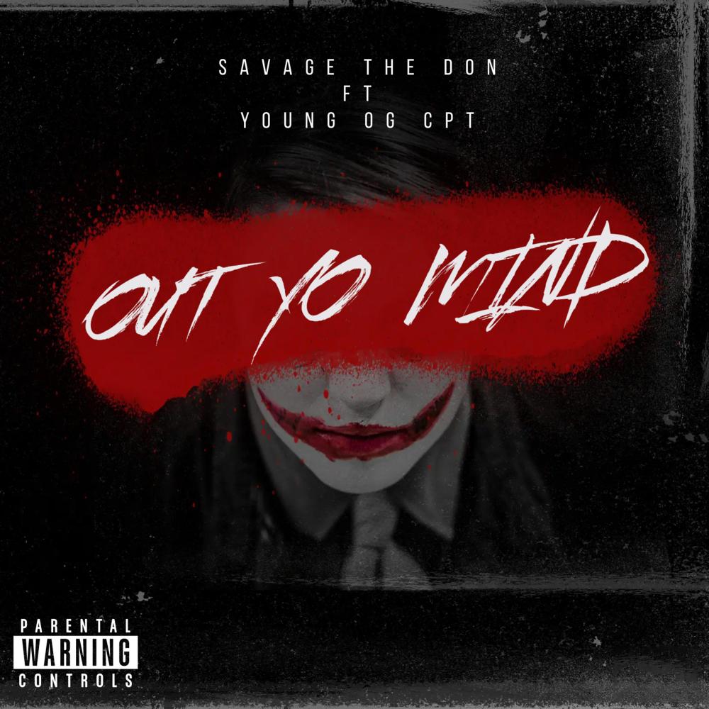 Out Yo Mind (feat. Young OG CPT) (Explicit)