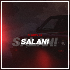 Album Salani from Slumkidd