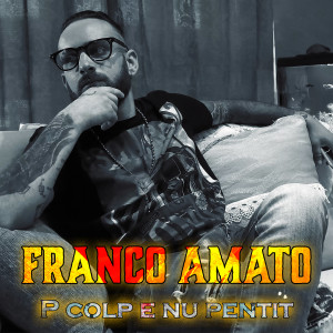 Listen to P colp 'e 'nu pentit song with lyrics from Franco Amato