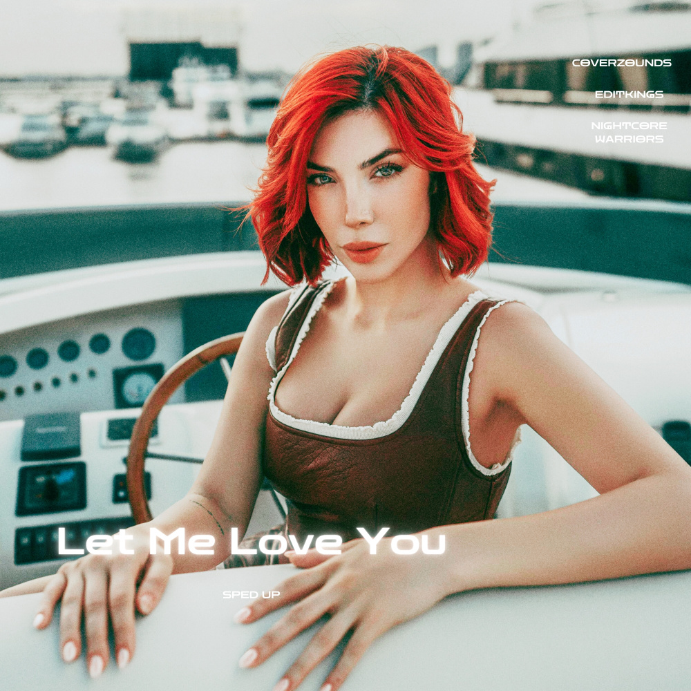 Let Me Love You (Sped Up)