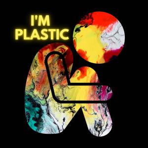 I'm Plastic dari Theia