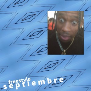 Listen to Freestyle Septiembre (Explicit) song with lyrics from James Howlett