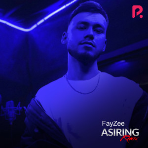 收听FayZee的Asiring (Remix)歌词歌曲