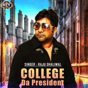 Dengarkan College Da President lagu dari Raju Dhaliwal dengan lirik