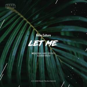 ดาวน์โหลดและฟังเพลง Let Me พร้อมเนื้อเพลงจาก Nikko Culture
