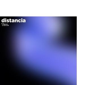 Listen to distancia song with lyrics from TAU