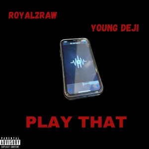 Album Play That (Explicit) from YOUNG DEJI