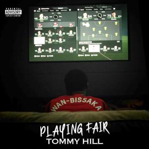 Tommy Hill的專輯Playing Fair (Explicit)