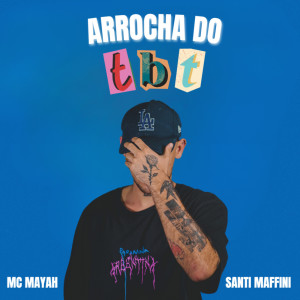 收聽MC Mayah的Arrocha do TBT (Explicit)歌詞歌曲