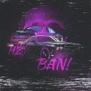 Listen to HZ BAN! song with lyrics from FurexxDTS