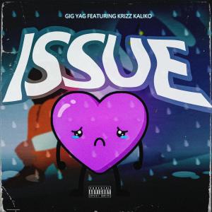 Gig Yag的專輯Issue (feat. Krizz Kaliko) [Explicit]