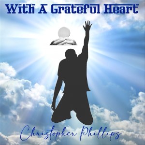 Christopher Phillips的專輯With a Grateful Heart