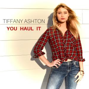 Dengarkan lagu You Haul It nyanyian Tiffany Ashton dengan lirik