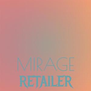 ดาวน์โหลดและฟังเพลง Mirage Retailer พร้อมเนื้อเพลงจาก Aniey Gimy