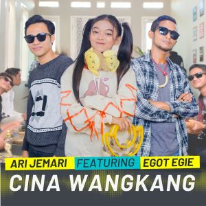 Dengarkan CINA WANGKANG lagu dari Ari Jemari dengan lirik