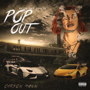 ดาวน์โหลดและฟังเพลง Pop Out (Explicit) พร้อมเนื้อเพลงจาก Mason Ray Parker